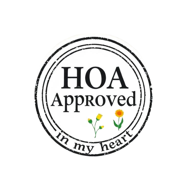 HOA Approved (in my heart)